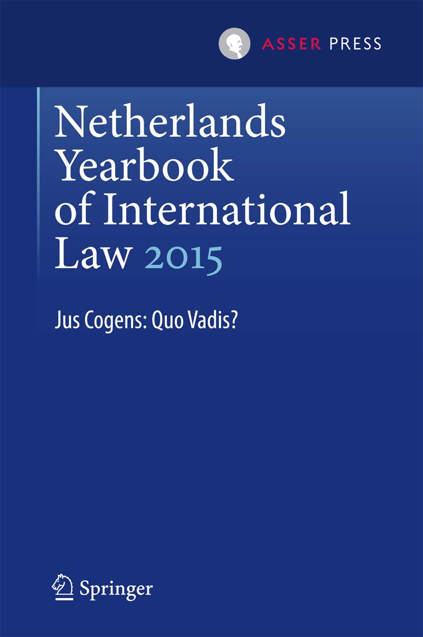 Netherlands Yearbook of International Law 2015, Volume 46 - Jus Cogens: Quo Vadis?